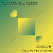 Carter Sanders - I'm Not Running