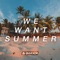 We Want Summer artwork