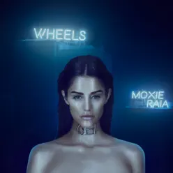 Wheels - Single - Moxie Raia