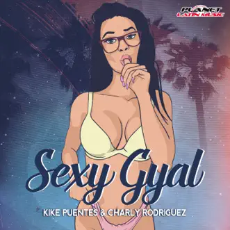 Sexy Gyal by Kike Puentes & Charly Rodriguez song reviws