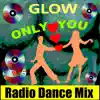 Only You (Radio Dance Mix) - Single album lyrics, reviews, download