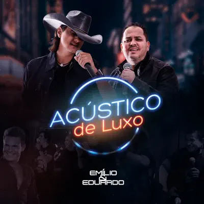 Acústico de Luxo (Ao Vivo) - Emilio e Eduardo
