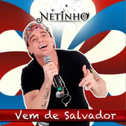 Vem de Salvador - Single - Netinho Vem de Salvador - Single - Netinho