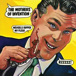 Weasels Ripped My Flesh - Mothers Of Invention