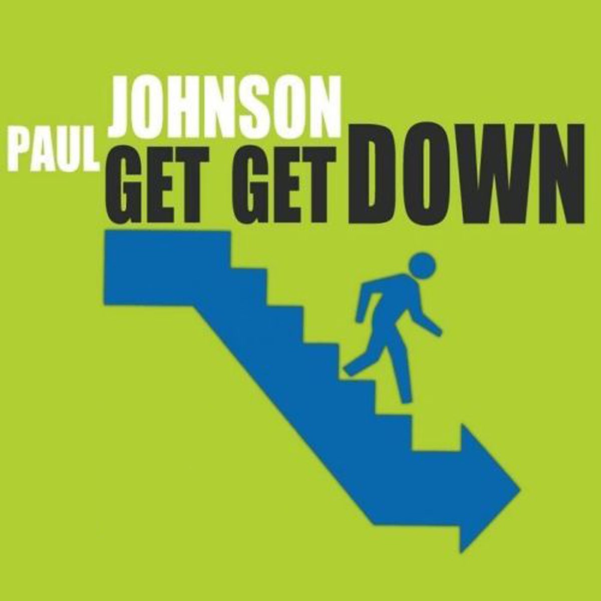Get get down slowed. Paul Johnson get get down. Get get down пол Джонсон. Get get down DJ. Paul Johnson get get down клип.