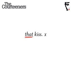 That Kiss - Single - The Courteeners That Kiss - Single - The Courteeners