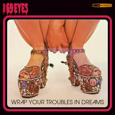 Wrap Your Troubles In Dreams (Remastered 2006) - The 69 Eyes