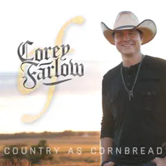 Country As Cornbread by Corey Farlow album reviews, ratings, credits
