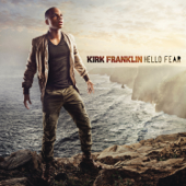 Hello Fear - Kirk Franklin