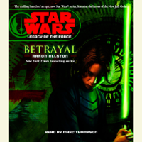 Aaron Allston - Star Wars: Legacy of the Force: Betrayal: Book 1 (Abridged) artwork