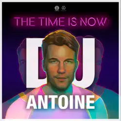 The Time Is Now (Deluxe) - Dj Antoine