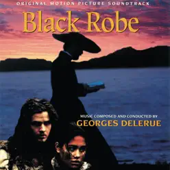 Black Robe (Original Motion Picture Soundtrack) - Georges Delerue Black Robe (Original Motion Picture Soundtrack) - Georges Delerue