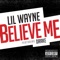 Believe Me (feat. Drake) - Lil Wayne lyrics