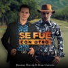 Se Fue Con Otro (feat. Iván Carrera) - Single