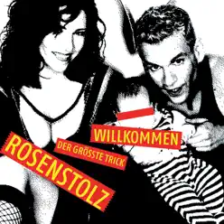 Willkommen (E Version) - Rosenstolz Willkommen (E Version) - Rosenstolz