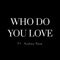 Who Do You Love (feat. Audrey Rose) - Chance lyrics
