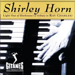 Light out of Darkness (A Tribute to Ray Charles) - Shirley Horn