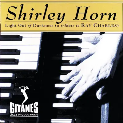 Light out of Darkness (A Tribute to Ray Charles) - Shirley Horn