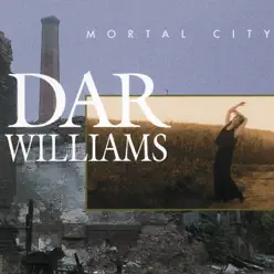 Mortal City - Dar Williams