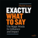 Phil M Jones - Exactly What to Say: The Magic Words for Influence and Impact (Unabridged)