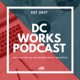 DC Works Ep. 9: Developing Top Talent to Create Change