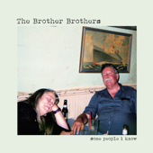 Some People I Know - The Brother Brothers