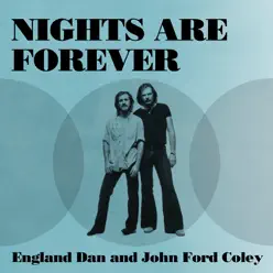 Nights Are Forever - England Dan & John Ford Coley