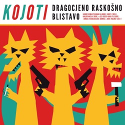 Kojoti - Hodala Je Pola Metra Iznad Zemlje (Remastered 2017)