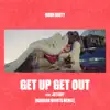 Stream & download Get Up Get Out (feat. Jstlbby) [Hannah Wants Remix] - Single