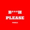 Bitch Please - Wizzle lyrics