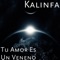 Tu Amor Es Un Veneno (feat. Sielo) - Kalinfa lyrics