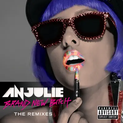 Brand New Bitch (The Remixes) - Anjulie Brand New Bitch (The Remixes) - Anjulie