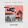 Come Back Home (The Remixes) [feat. Claudia Retamal] - Single