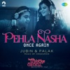 Pehla Nasha (From "Kuchh Bheege Alfaaz") - Single