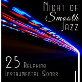 Night of Smooth Jazz – 25 Relaxing Instrumental Songs, Background for Evening Relaxation, Easy Listening Collection artwork
