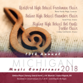 Michigan Music Conference 2018 Rockford H.S. Freshman Choir Saline H.S. Chamber Choir Skyline H.S. Bel Canto Treble Choir (Live) - Multi-interprètes