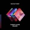 Way Out West - Tuesday Maybe