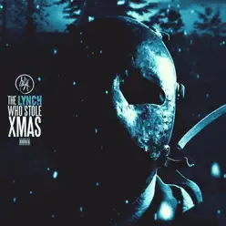 The Lynch Who Stole Xmas - Single - Brotha Lynch Hung The Lynch Who Stole Xmas - Single - Brotha Lynch Hung