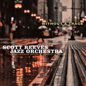 Scott Reeves Jazz Orchestra - All or Nothing at All