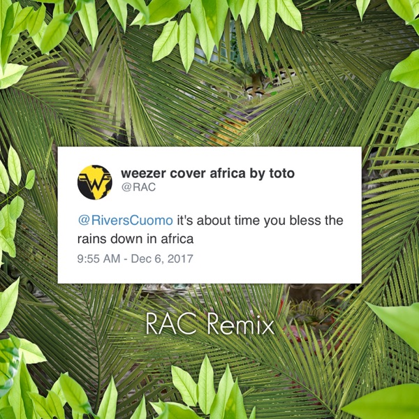 Weezer - Africa (RAC Remix)