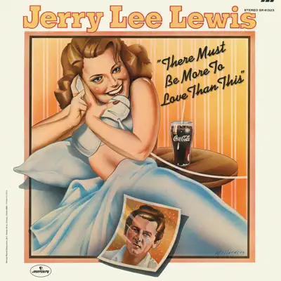 There Must Be More to Love Than This - Jerry Lee Lewis