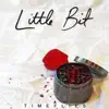 Little Bit - Single album lyrics, reviews, download