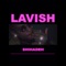 Lavish - Shihadeh lyrics