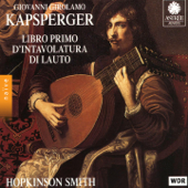 Kapsperger: Libro primo d'intavolatvra di lauto - Hopkinson Smith