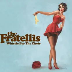 Whistle for the Choir (Unplugged) - Single - The Fratellis