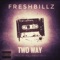 Two Way - Fresh Billz lyrics