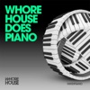 Whore House Does Piano (DJ Mix)