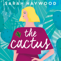 Sarah Haywood - The Cactus (Unabridged) artwork