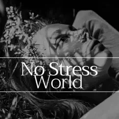 No Stress World - Happy Energetic Relaxing Music, DNA Repair, New Age Music Channel, Blissful Deep Relaxation by No Stress School & Relaxing Piano Music album reviews, ratings, credits