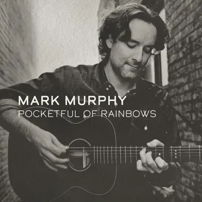 Pocketful of Rainbows - Mark Murphy Pocketful of Rainbows - Mark Murphy